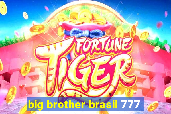 big brother brasil 777